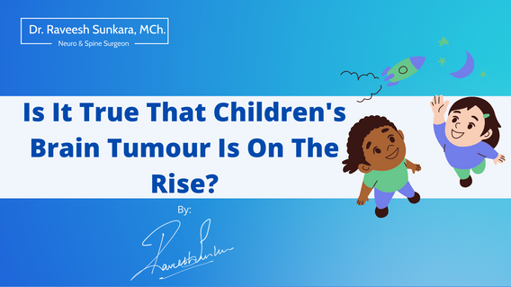 Is It True That Children’s Brain Tumour Is On The Rise? Is It True That Children's Brain Tumour Is On The Rise?