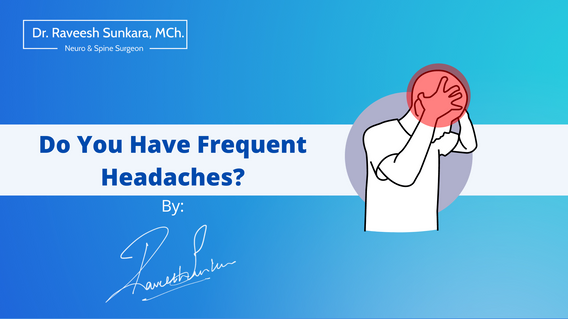 Do You Have Frequent Headaches? Do You Have Frequent Headaches?