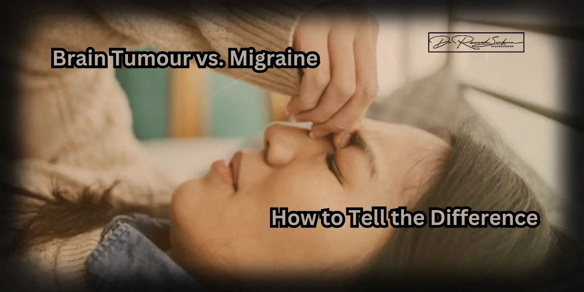Brain Tumour vs. Migraine (1) Brain Tumour vs. Migraine