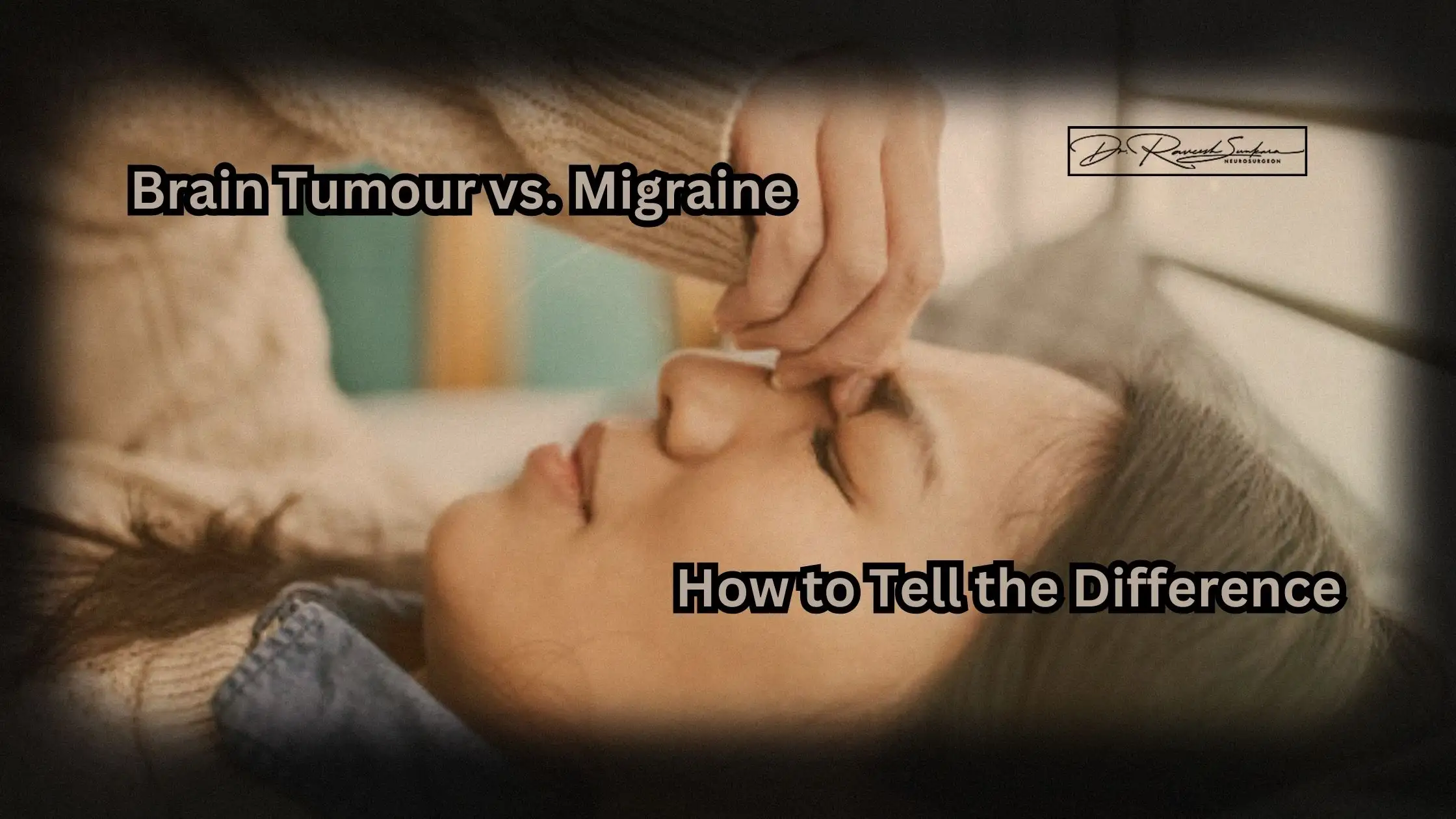 Brain Tumour vs. Migraine (1) Brain Tumour vs. Migraine