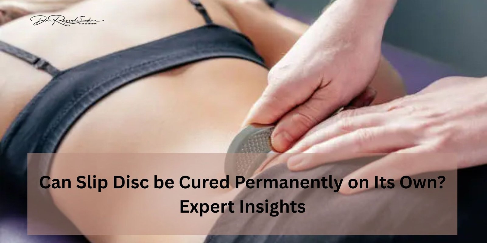 can slip disc be cured permanently can slip disc be cured permanently