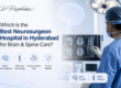 the Best Neurosurgeon Hospital in Hyderabad for Brain & Spine Care?