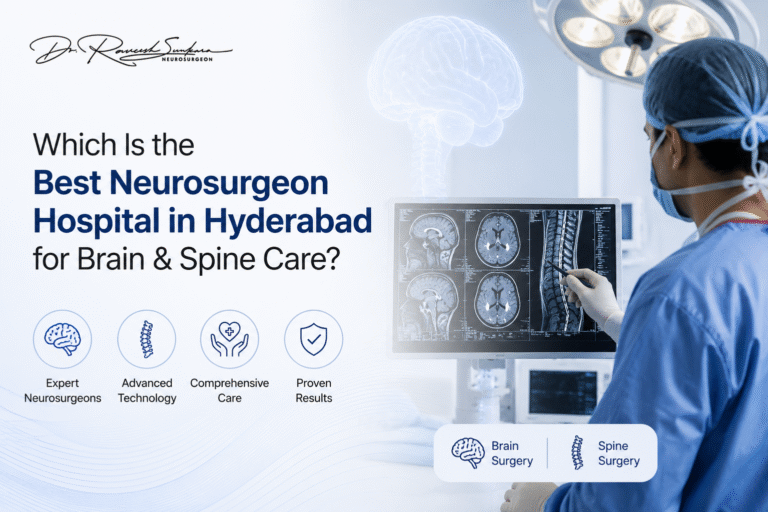 the Best Neurosurgeon Hospital in Hyderabad for Brain & Spine Care?